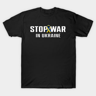 stop war in Ukraine T-Shirt